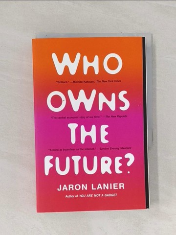 【書寶二手書T1／社會_RAV】Who Owns the Future?_Lanier, Jaron