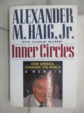 【書寶二手書T5／傳記_FV8】Inner Circles_Alexander Meigs Haig, Charles McCarry