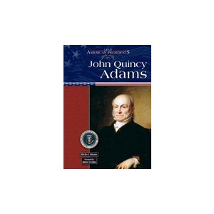 John Quincy Adams (Great American Presidents)