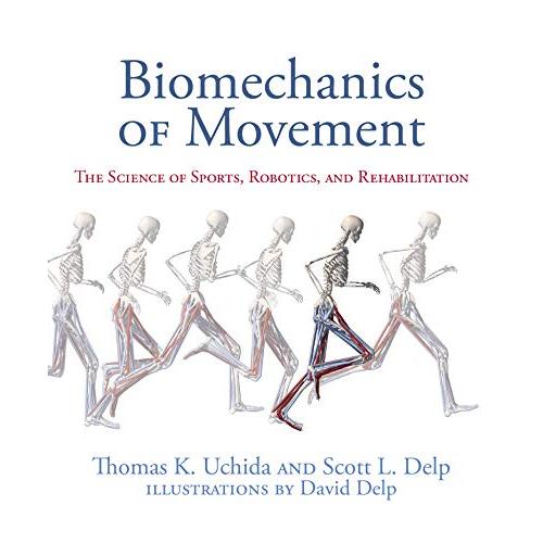 Biomechanics of Movement: The Science of Sports, Robotics, and