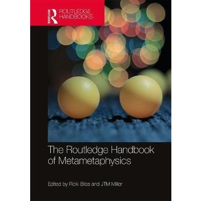 The Routledge Handbook of Metametaphysics