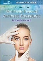 Guide to Minimally Invasive Aesthetic Procedures  M. Laurin Council  Wolters Kluwer (LWW)