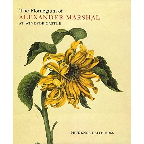 The Florilegiumof Alexander Marshal (Natural History Drawings at Windsor Ca