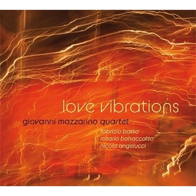 Giovanni Mazzarino Quartet Love Vibrations CD