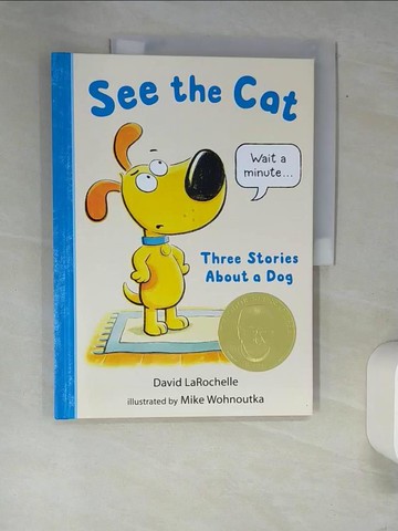 【書寶二手書T5／少年童書_QJC】See the Cat: Three Stories about a Dog_Wohnoutka, Mike