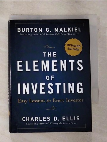 【書寶二手書T6／投資_GAG】The Elements of Investing: Easy Lessons for Every Investor_Malkiel, Burton G./ Ellis, Charles D./ Sauter, Gus (INT)/ Swensen, David (FRW)