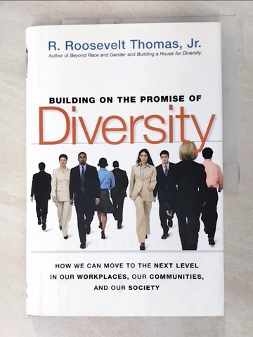 【書寶二手書T9／傳記_R79】Building on the Promise of Diversity: How We Can Move to the Next Level in Our Workplaces, Our Communities, And Our Society_Thomas, R. Roosevelt