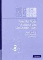 Potential Flows of Viscous and Viscoelastic Fluids  D.JOSEPH 2008 Cambridge