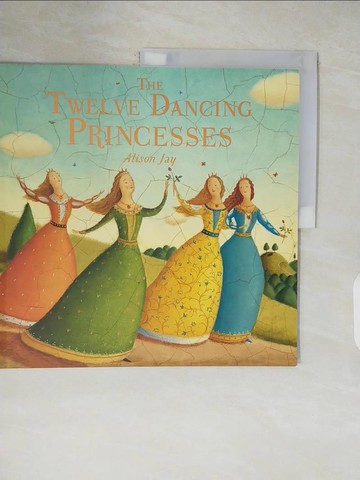 【書寶二手書T9／少年童書_ZPG】Twelve Dancing Princesses_Kate Baker,Alison Jay