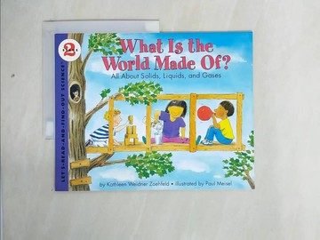【書寶二手書T8／科學_ZI2】What Is the World Made Of?: All About Solids, Liquids, and Gases : Stage 2_Zoehfeld, Kathleen Weidner/ Meisel, Paul (ILT)