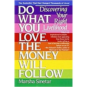 Do What You Love  the Money Will Follow: Discovering Your Right Livelihood (Paperback)