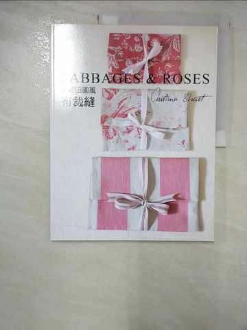 【書寶二手書T8／美工_SCC】CABBAGES & ROSES 英式田園風布裁縫_Christina Strutt, 楊鴻儒