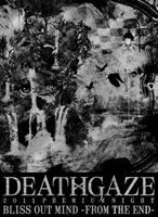 DEATHGAZE／2011 PREMIUM NIGHT 「BLISS OUT MIND」 FROM THE END [DVD]