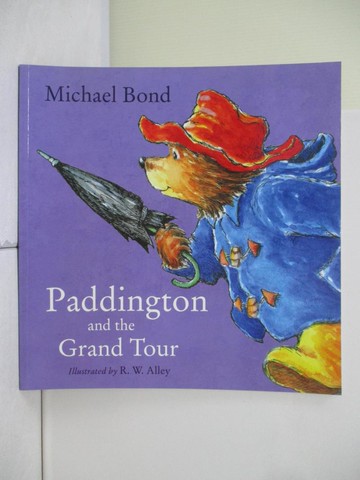 【書寶二手書T8／少年童書_R5C】Paddington and the Grand Tour_By Michael Bond
