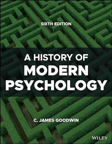 A History of Modern Psychology (6版) C. James Goodwin 2023 John Wiley
