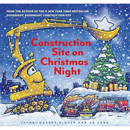 Construction Site on Christmas Night: (Christmas Book for Kids, Children?s Book, Holiday Picture Book) (Goodnight, Goodnight Cons