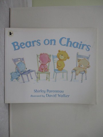 【書寶二手書T1／少年童書_ZFG】Bears on chairs_by Shirley Parenteau ; illustrated by David Walker