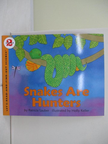 【書寶二手書T3／少年童書_TUN】Snakes Are Hunters (Stage 2)_Patricia Lauber; Holly Keller (ILT)