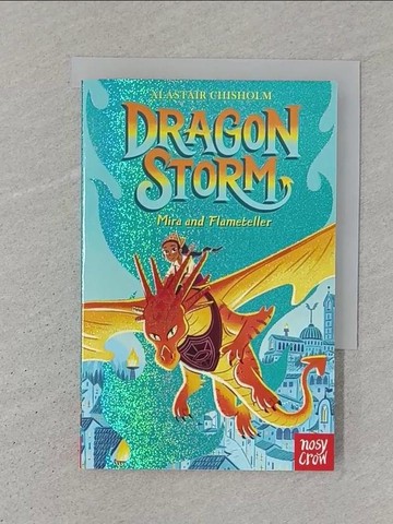 【書寶二手書T1／兒童文學_SZF】Dragon Storm: Mira and Flameteller (Book 4)_Alastair Chisholm; Eric Deschamps