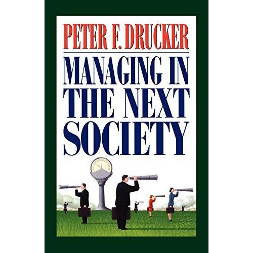 Managing in the Next Society