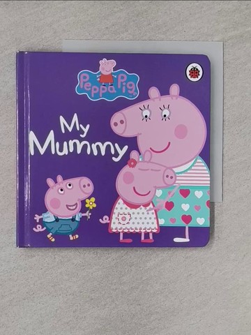 【書寶二手書T1／少年童書_YQV】Peppa Pig: My Mummy_Ladybird