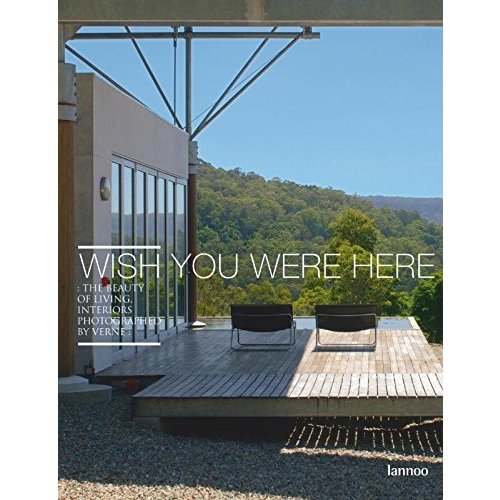 Wish You Were Here: The Beauty of Living Interiors