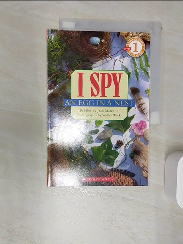 【書寶二手書T8／兒童文學_SJD】I Spy an Egg in a Nest: Scholastic Reader Level 1_Marzollo, Jean/ Wick, Walter (PHT)