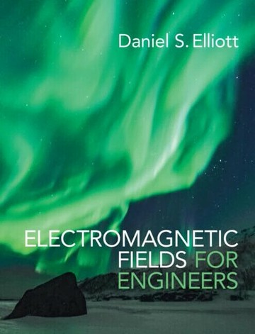 Electromagnetic Fields for Engineers (1版) Elliott 2024 Cambridge