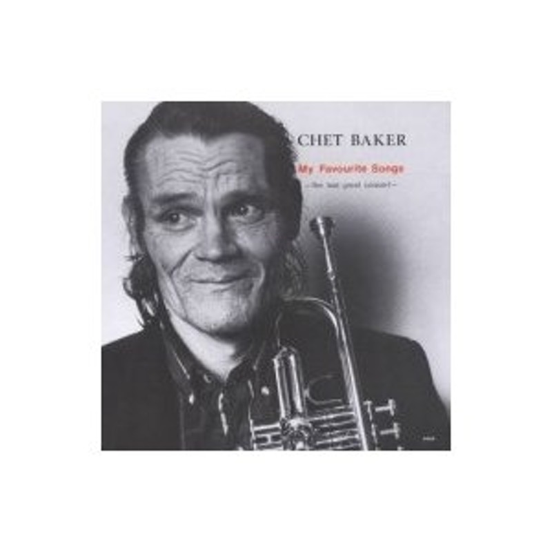 Chet Baker チェットベイカー / My Favorite Songs: The Last Great