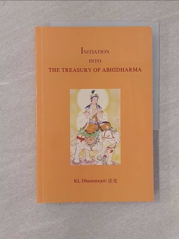 【書寶二手書T3／宗教_Y77】Initiation into the treasury of Abhidharma_KL Dhammajoti (法光)