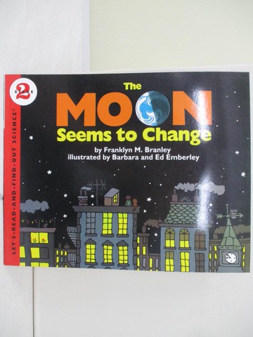 【書寶二手書T7／科學_TUN】The Moon Seems to Change_Branley, Franklyn Mansfield/ Emberley, Barbara (ILT)/ Emberley, Ed (ILT)