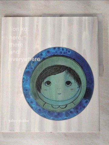 【書寶二手書T9／藝術_SHC】Fion Ko : here, there and everywhere_Fion Ko