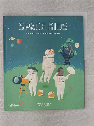 【書寶二手書T1／少年童書_Z7A】Space Kids: An Introduction for Young Explorers_Parker, Steve/ Desantis, Andrea (ILT)