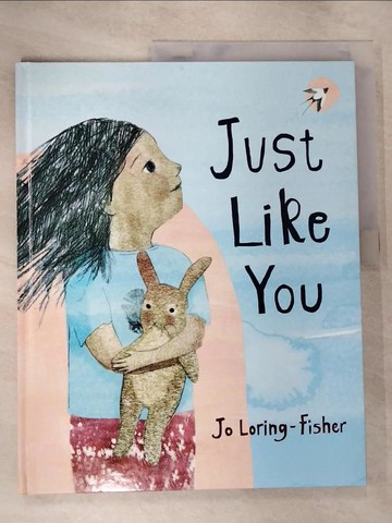 【書寶二手書T8／少年童書_SCK】Just Like You_Loring-Fisher, Jo