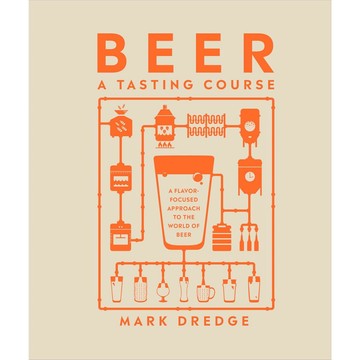 Beer A Tasting Course: A Flavour-Focused Approach to the World of Beer (DK原裝進口)