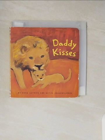 【書寶二手書T6／少年童書_V3M】Daddy Kisses_Gutman, Anne/ Hallensleben, Georg (ILT)
