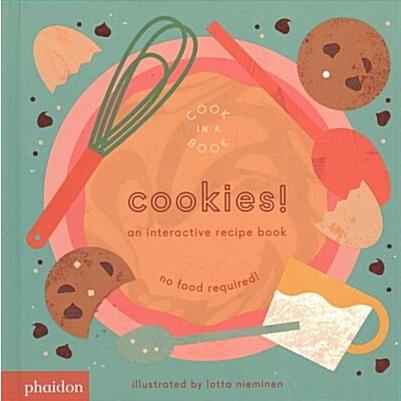 Cookies! An Interactive Recipe Book (Board Book)