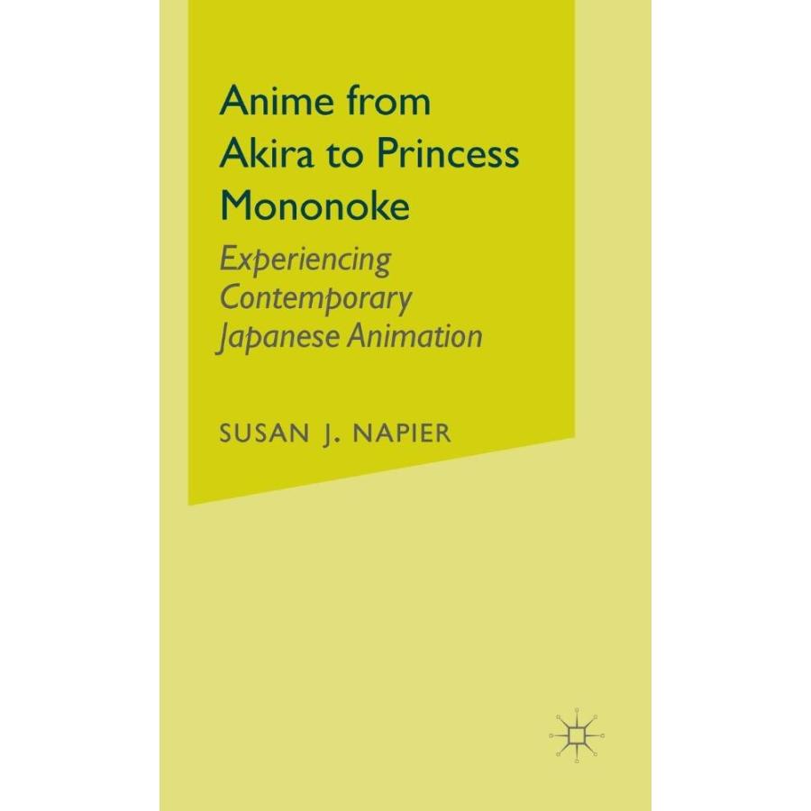 Anime from Akira to Princess Mononoke: Experiencing Contemporary Japanese A
