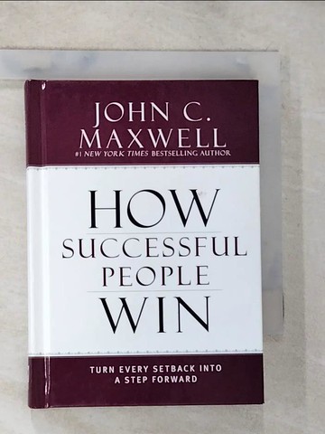 【書寶二手書T8／財經企管_BMT】How Successful People Win: Turn Every Setback Into a Step Forward_Maxwell, John C.