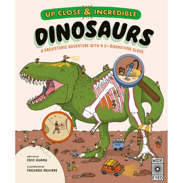 Up Close and Incredible: Dinosaurs：A prehistoric adventure with a 3× magnifying glass/Eric Huang【禮筑外文書店】