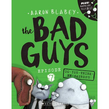 The Bad Guys 7: Do You Think He-Saurus? 壞蛋聯盟 / Aaron Blabey / Scholastic出版社旗艦店