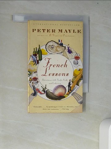 【書寶二手書T6／原文小說_W18】French lessons: Adventures with Knife, Fork, and Corkscrew_Peter Mayle