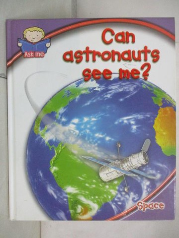 【書寶二手書T3／少年童書_YLB】Can astronauts see me?_ask me