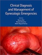 Clinical Diagnosis and Management of Gynecologic Emergencies  Rizk 2020 Routledge