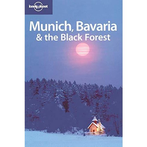 Lonely Planet Munich  Bavaria  the Black Forest