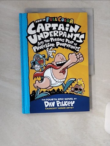 【書寶二手書T4／兒童文學_UVQ】Captain Underpants and the Perilous Plot of Professor Poopypants: Color Edition_Pilkey, Dav/ Garibaldi, Jose (ILT)
