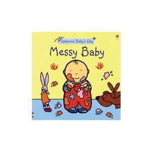 Messy Baby (Usborne Baby's Day)