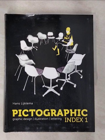 【書寶二手書T4／設計_SBJ】Pictographic Index 1: Grapic Desing, Illustration, Lettering_Lijklema, Hans (EDT)/ Lijklema, Karolina