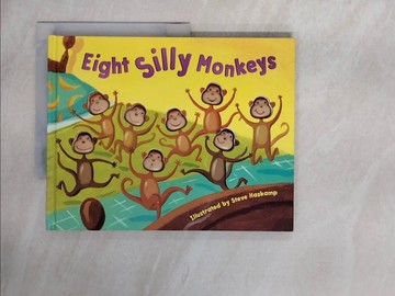 【書寶二手書T1／少年童書_ZHA】Eight Silly Monkeys_Haskamp, Steve (ILT)