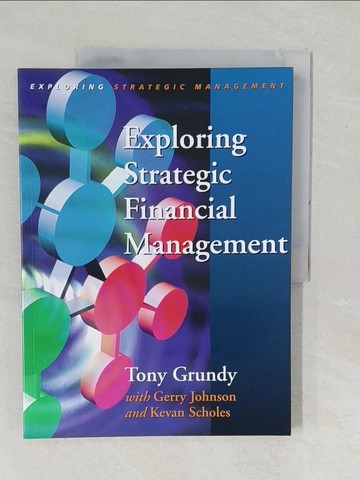 【書寶二手書T1／大學商學_YZK】Exploring Strategic Financial Management_Grundy, Tony / Scholes, Kevan